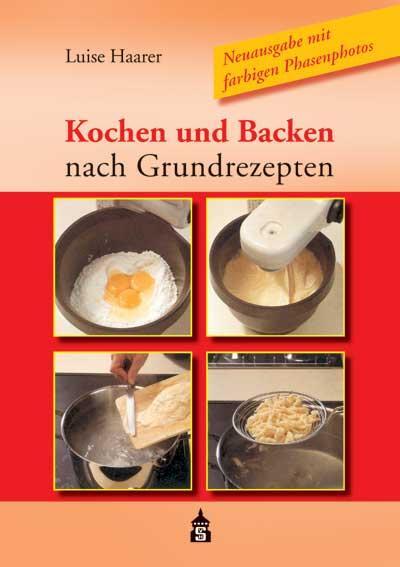 Cover: 9783834004833 | Kochen und Backen nach Grundrezepten | Luise Haarer | Buch | Deutsch