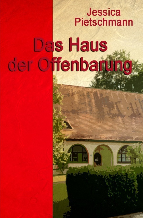 Cover: 9783741838699 | Das Haus der Offenbarung | Jessica Pietschmann | Taschenbuch | 156 S.
