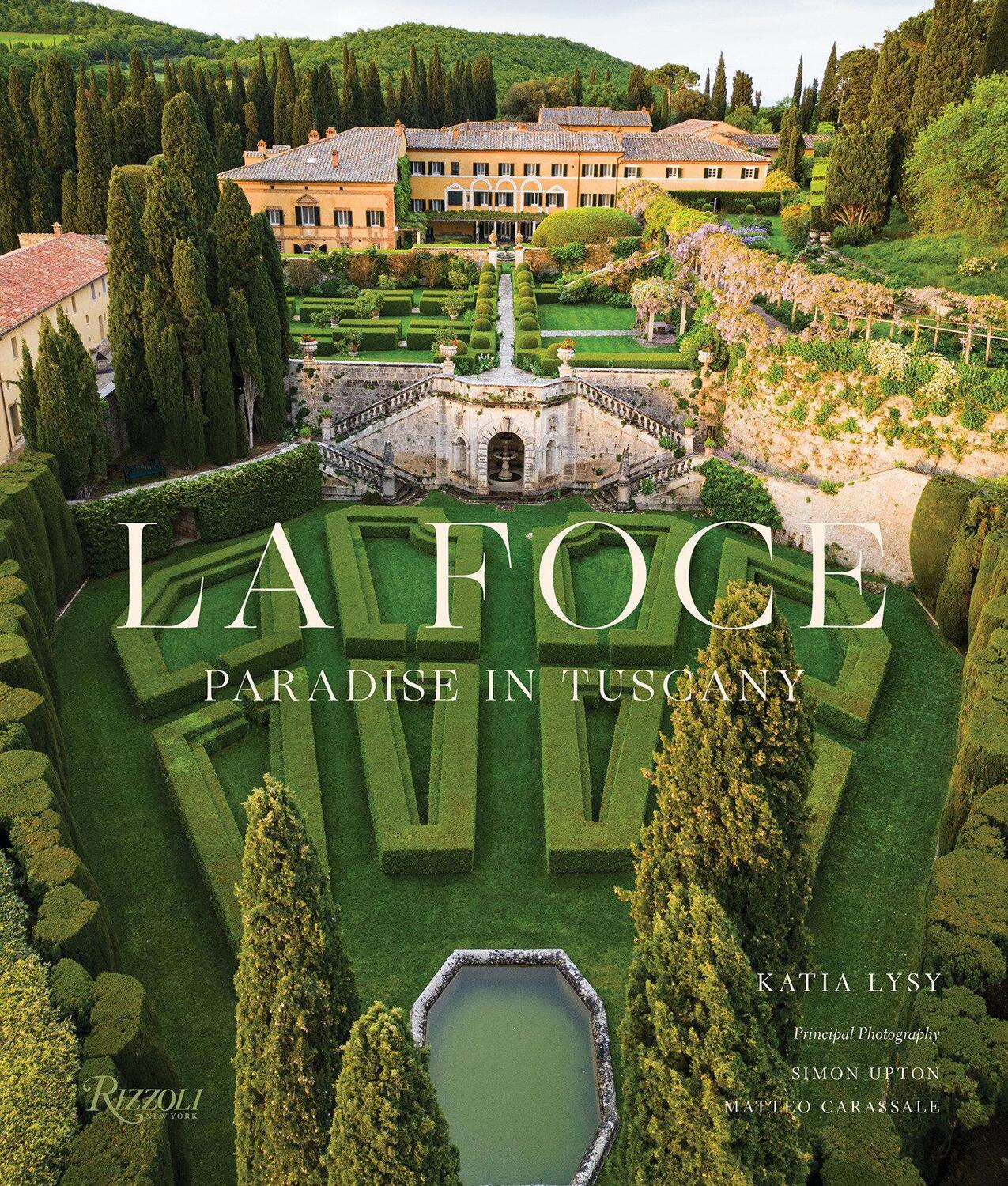 Cover: 9780847836246 | La Foce | Paradise in Tuscany | Katia Lysy | Buch | Englisch | 2024