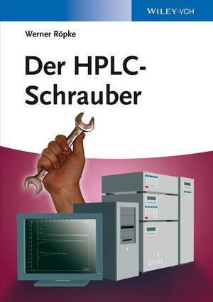 Cover: 9783527318179 | Der HPLC-Schrauber | Werner Röpke | Taschenbuch | Deutsch | 2013
