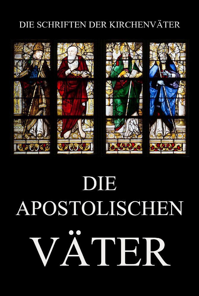 Cover: 9783988689719 | Die apostolischen Väter | Jürgen Beck | Taschenbuch | 264 S. | Deutsch