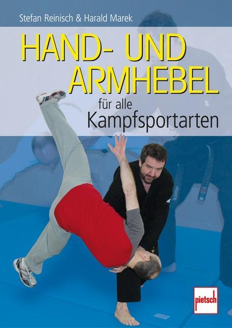 Cover: 9783613506695 | Hand- und Armhebel für alle Kampfsportarten | Stefan Reinisch (u. a.)