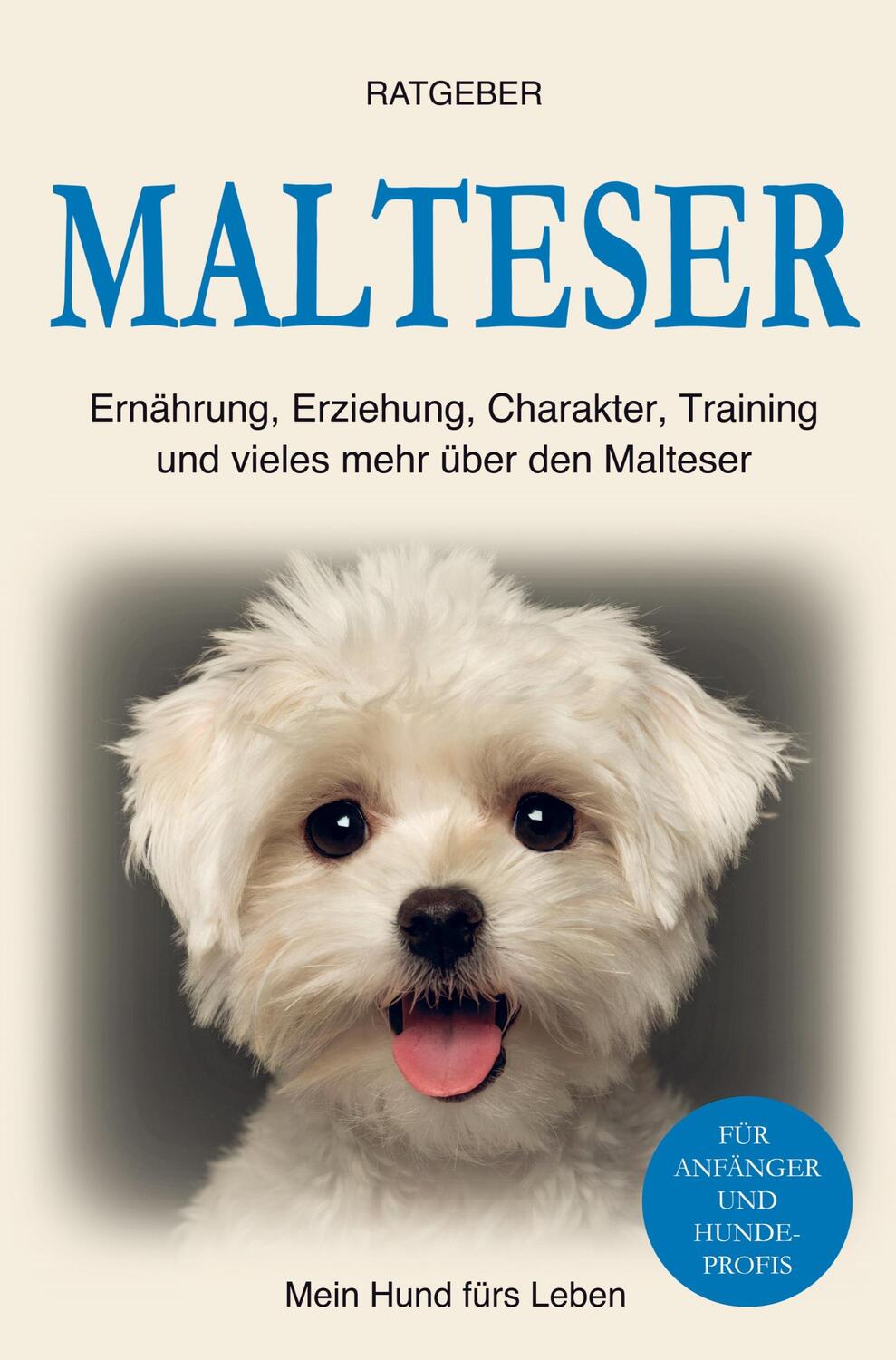 Cover: 9789463982016 | Malteser | Mein Hund fürs Leben Ratgeber | Taschenbuch | Paperback