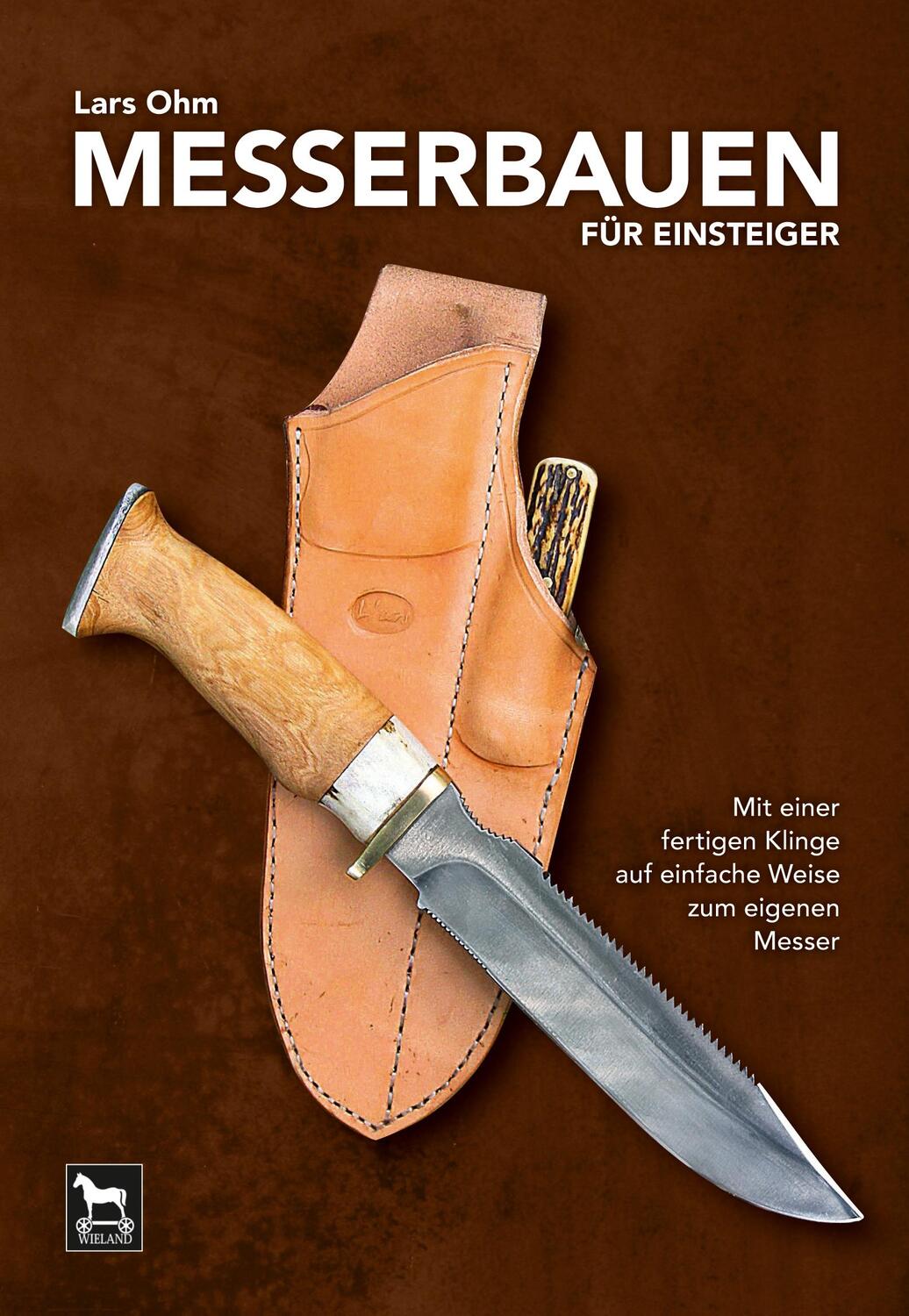 Cover: 9783938711767 | Messerbauen für Einsteiger | Lars Ohm | Taschenbuch | Deutsch | 2016