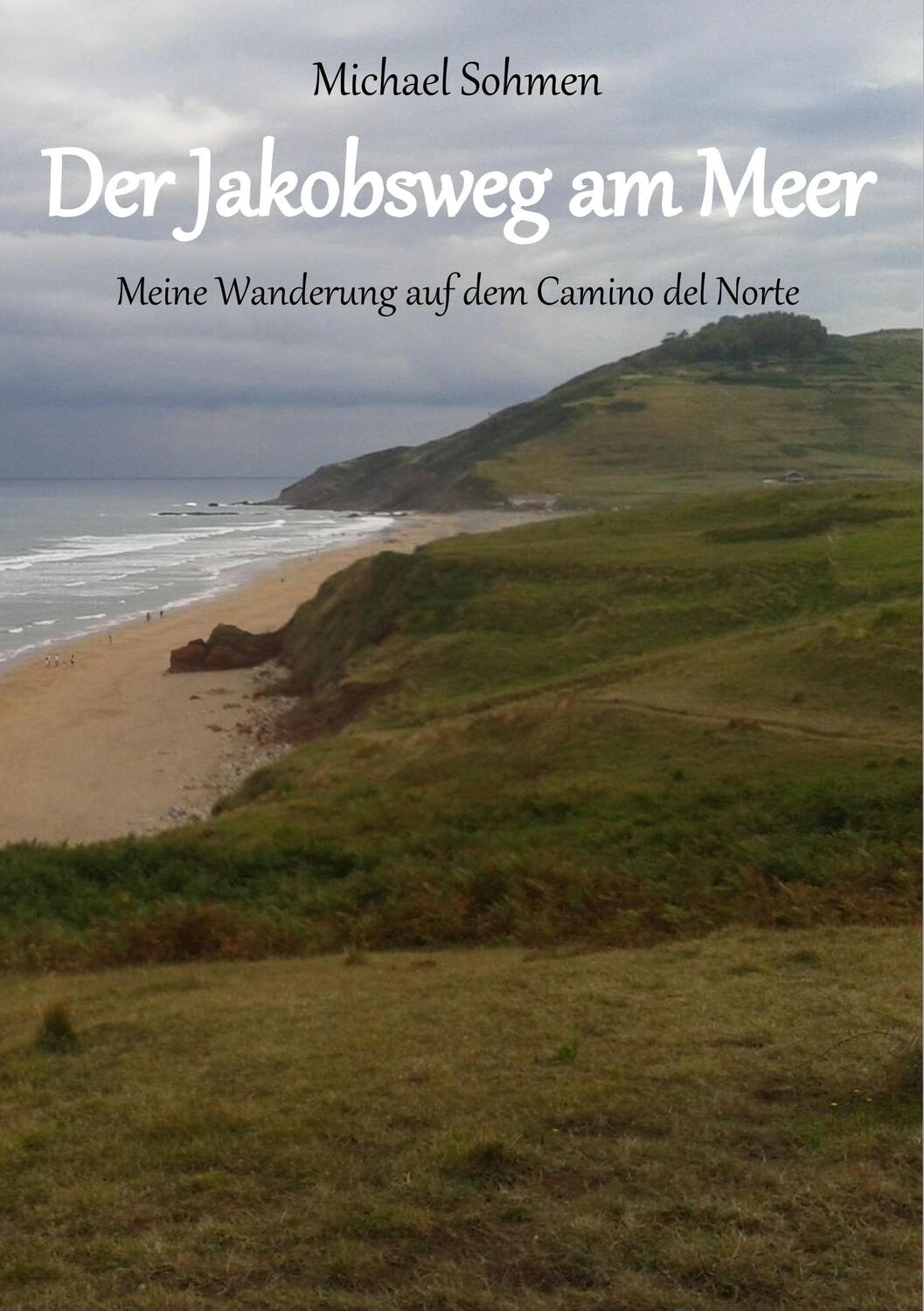 Cover: 9783749449941 | Der Jakobsweg am Meer | Meine Wanderung auf dem Camino del Norte