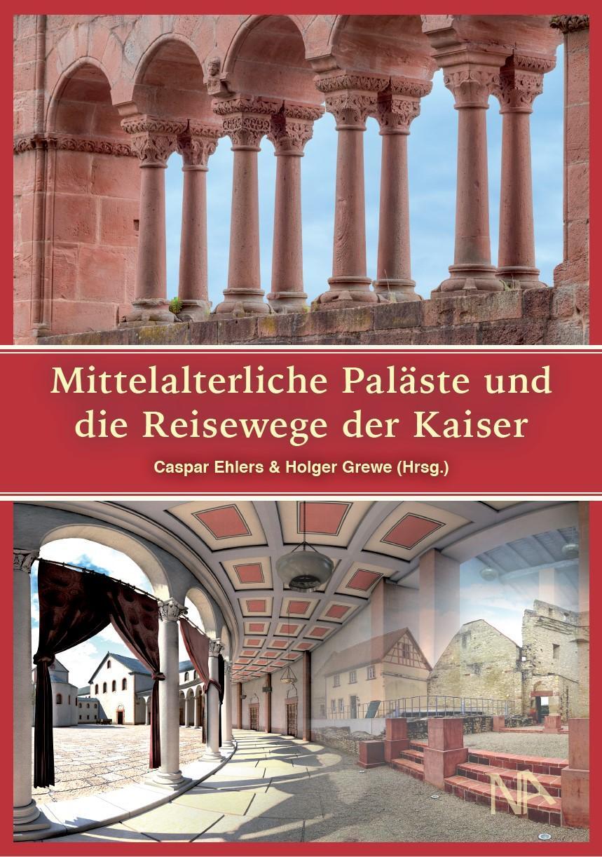 Cover: 9783961761340 | Mittelalterliche Paläste und die Reisewege der Kaiser | Ehlers (u. a.)