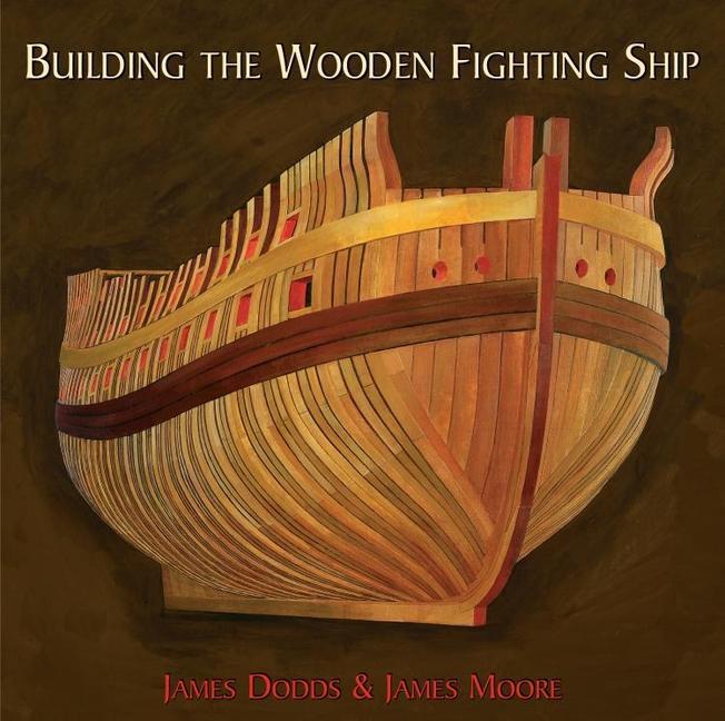 Cover: 9781784387525 | Building the Wooden Fighting Ship | James Dodds (u. a.) | Buch | 2022