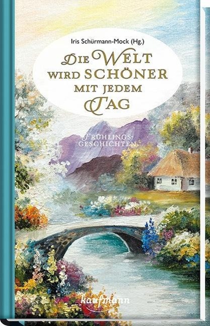 Cover: 9783780631749 | Die Welt wird schöner mit jedem Tag | Frühlingsgeschichten | Buch