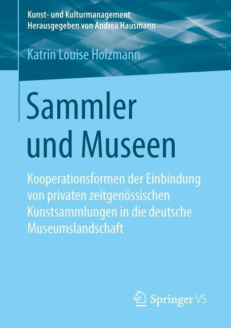 Cover: 9783658096281 | Sammler und Museen | Katrin Louise Holzmann | Taschenbuch | Paperback