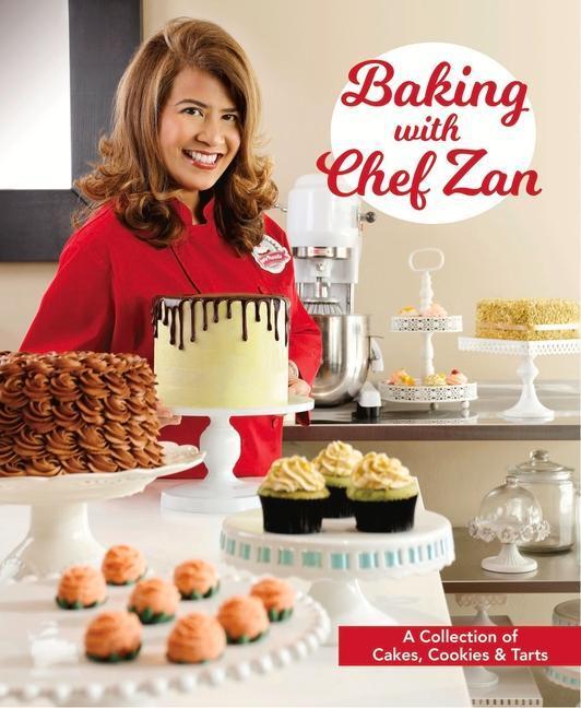 Cover: 9789814771214 | Baking with Chef Zan: Cakes, Cookies &amp; Tarts | Chef Zan | Taschenbuch