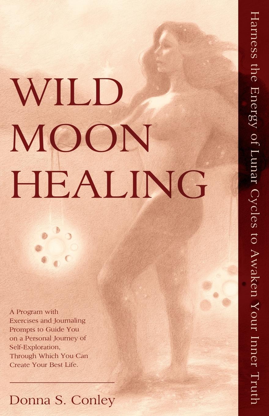 Cover: 9798986311401 | Wild Moon Healing | Donna S. Conley | Taschenbuch | Englisch | 2022