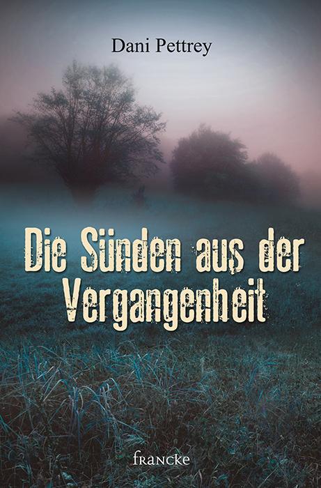 Cover: 9783963620423 | Die Sünden aus der Vergangenheit | Dani Pettrey | Taschenbuch | 2018