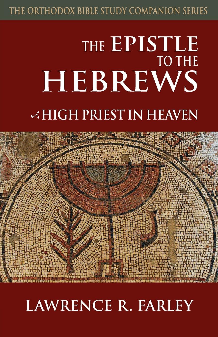 Cover: 9781936270743 | The Epistle to the Hebrews | High Priest in Heaven | Farley | Buch