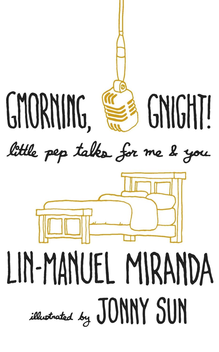 Cover: 9781472262813 | Gmorning, Gnight! | Little Pep Talks for Me & You | Lin-Manuel Miranda