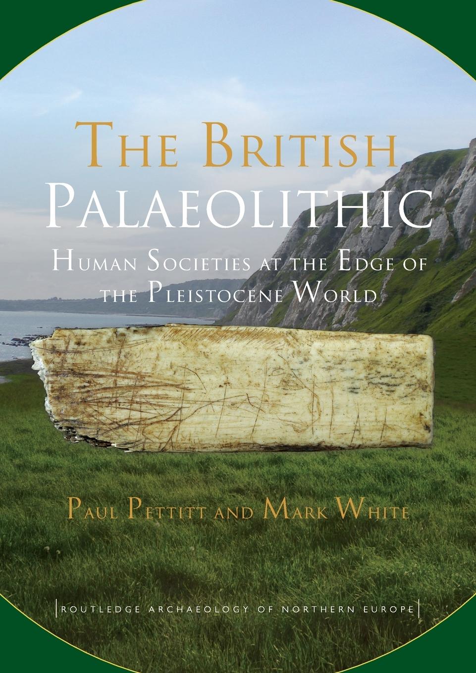 Cover: 9780415674553 | The British Palaeolithic | Paul Pettitt (u. a.) | Taschenbuch | 2012