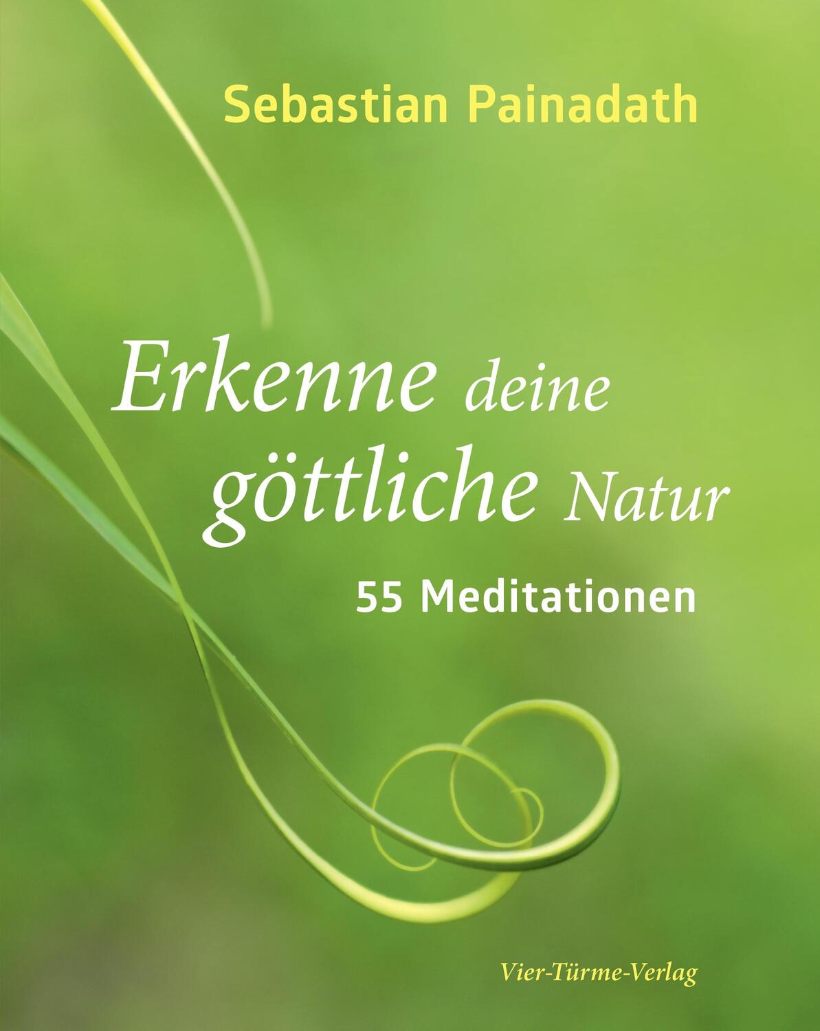 Cover: 9783736500259 | Erkenne deine göttliche Natur | 55 Meditationen | Sebastian Painadath