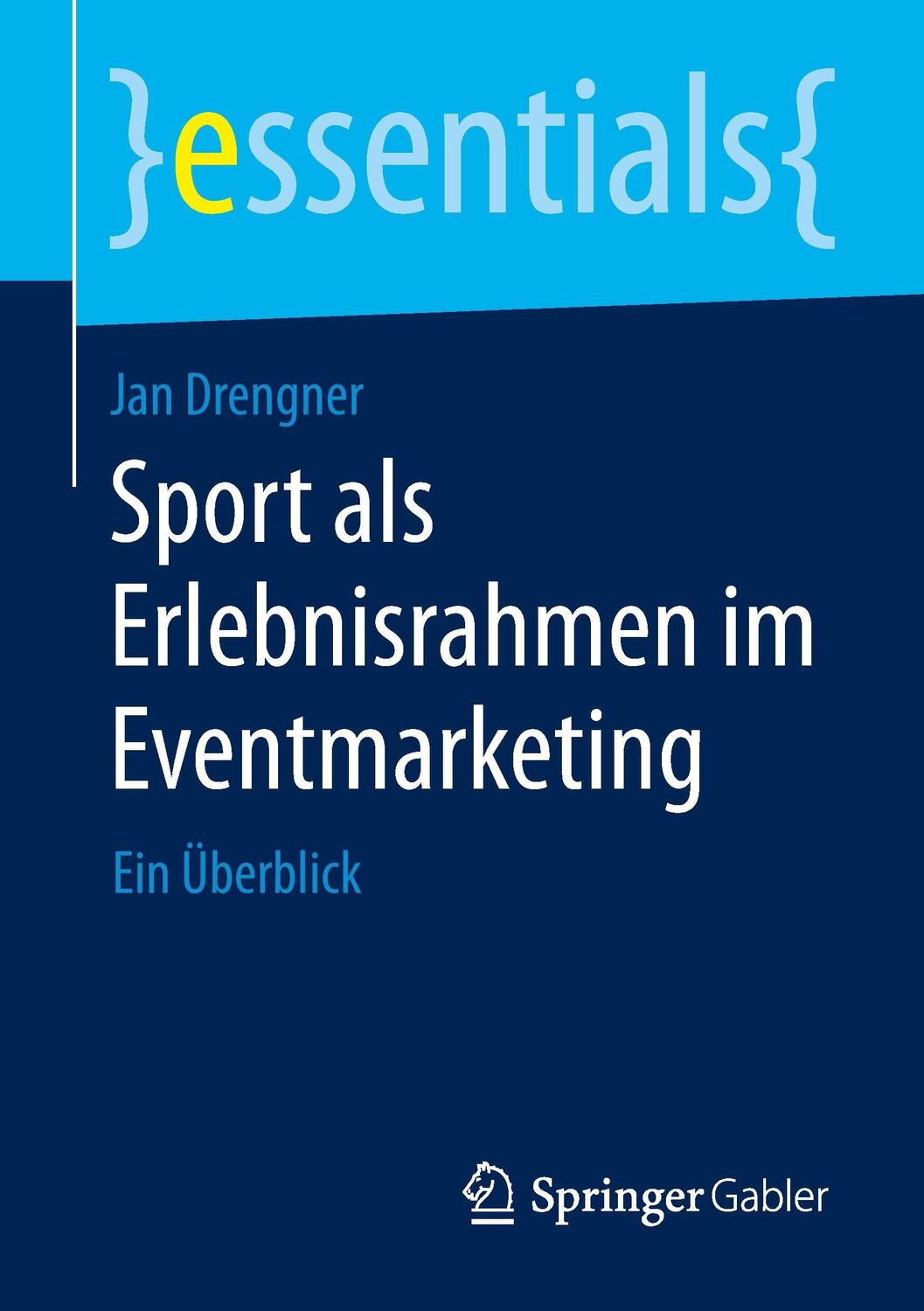 Cover: 9783658079796 | Sport als Erlebnisrahmen im Eventmarketing | Ein Überblick | Drengner