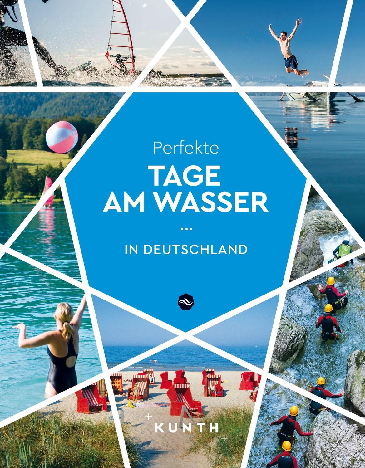 Cover: 9783969651032 | KUNTH Perfekte Tage am Wasser in Deutschland | Isabel Rößler | Buch