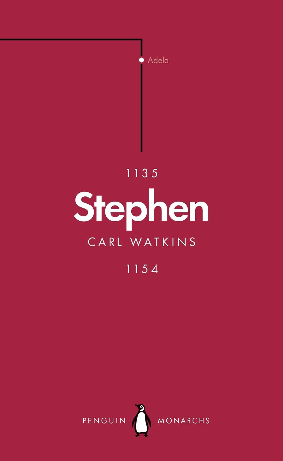 Cover: 9780141989877 | Stephen (Penguin Monarchs) | The Reign of Anarchy | Carl Watkins