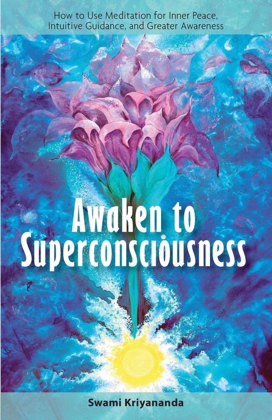 Cover: 9781565892286 | Awaken to Superconsciousness | Swami Kriyananda | Taschenbuch | 2008