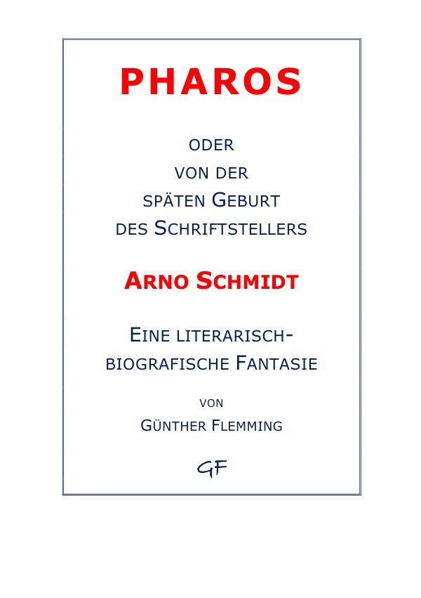 Cover: 9783737587402 | Pharos oder von der späten Geburt des Schriftstellers Arno Schmidt