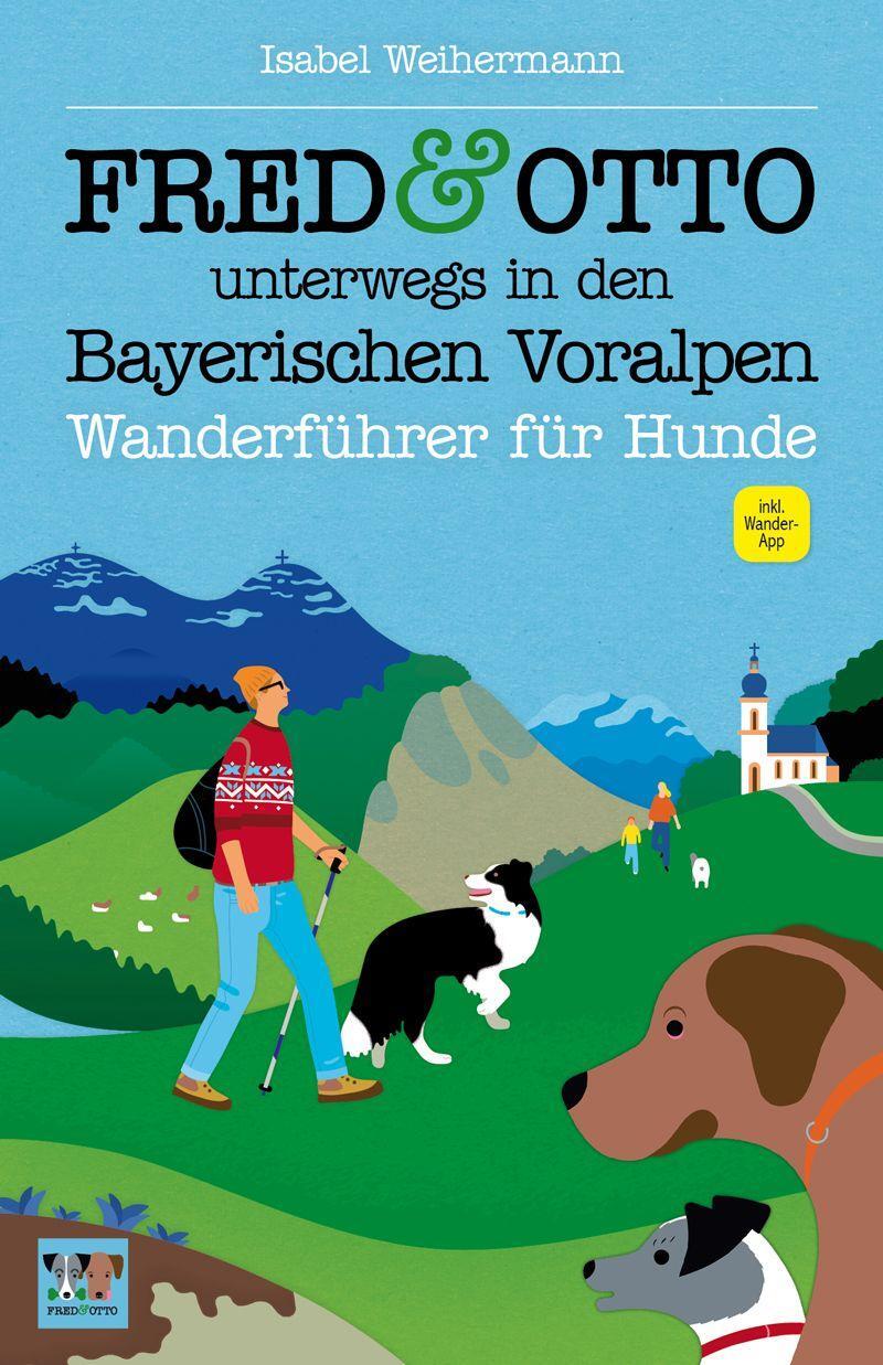 Cover: 9783956930096 | FRED &amp; OTTO unterwegs in den Bayerischen Voralpen | Isabel Weihermann