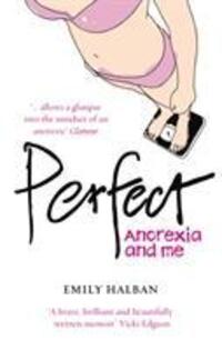 Cover: 9780091917494 | Perfect | Anorexia and me | Emily Halban | Taschenbuch | Englisch