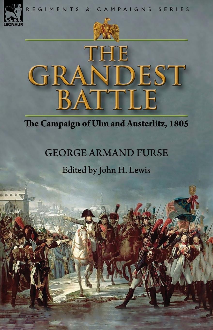 Cover: 9781782828792 | The Grandest Battle | the Campaign of Ulm and Austerlitz, 1805 | Furse