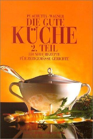 Cover: 9783854981459 | Die gute Küche 2 | 500 neue Rezepte für zeitgemäße Gerichte | Buch