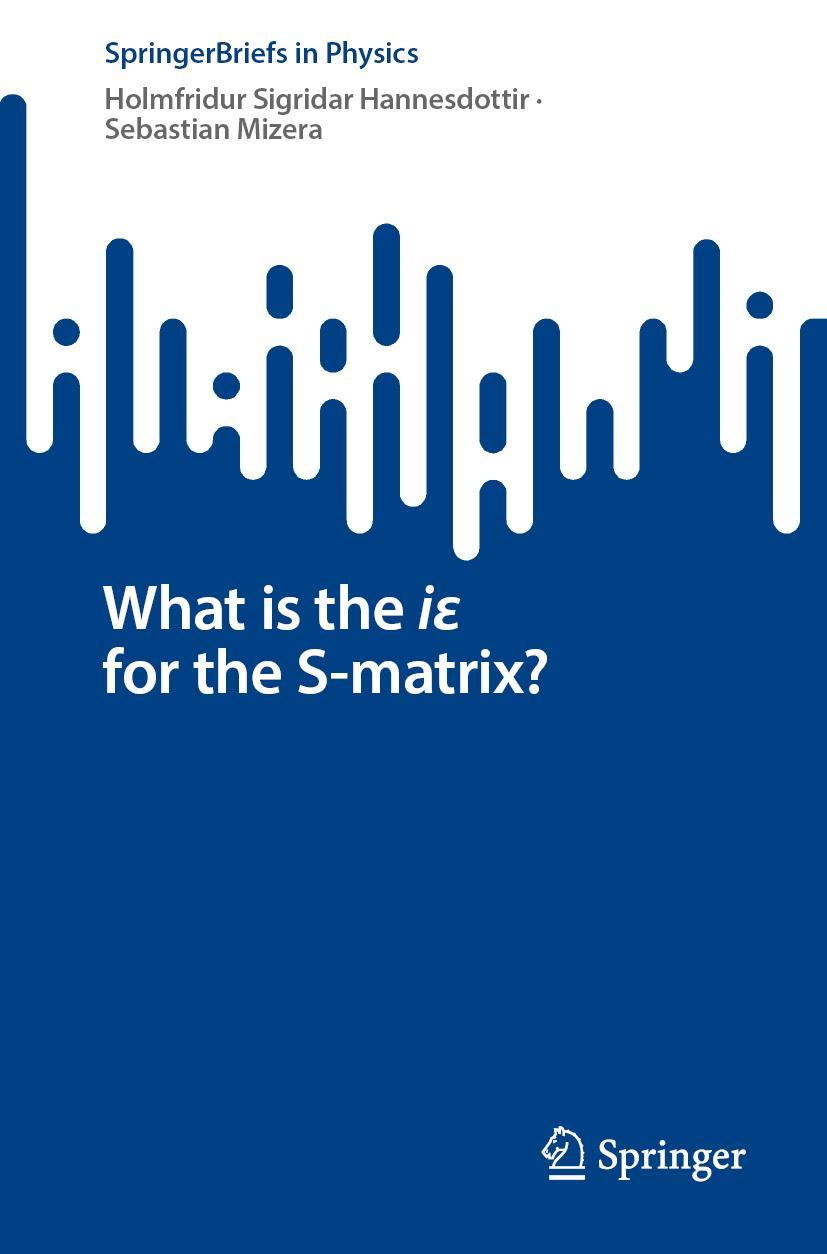 Cover: 9783031182570 | What is the i¿ for the S-matrix? | Sebastian Mizera (u. a.) | Buch