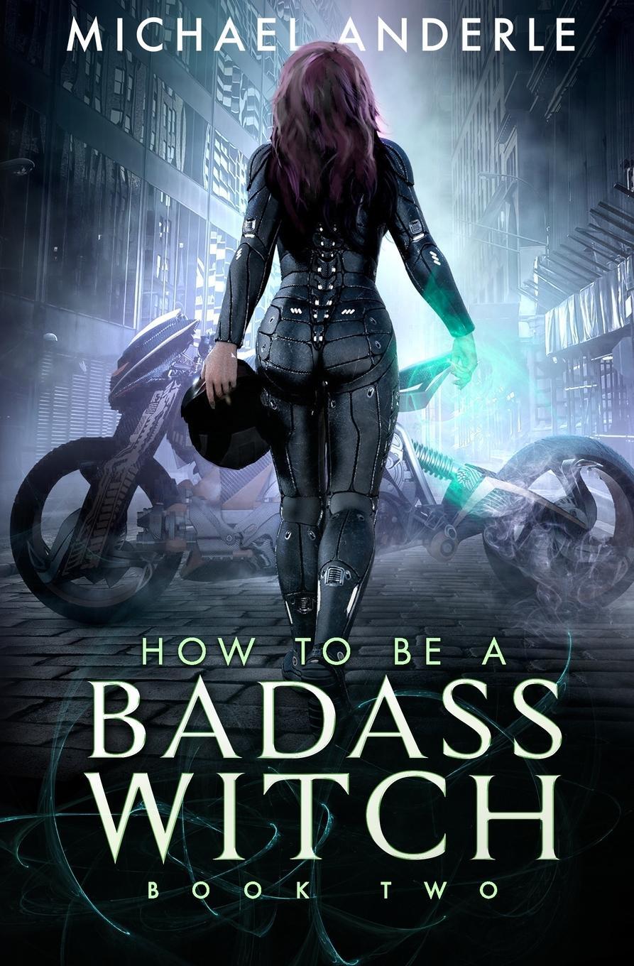 Cover: 9781649713636 | How To Be A Badass Witch | Book Two | Michael Anderle | Taschenbuch