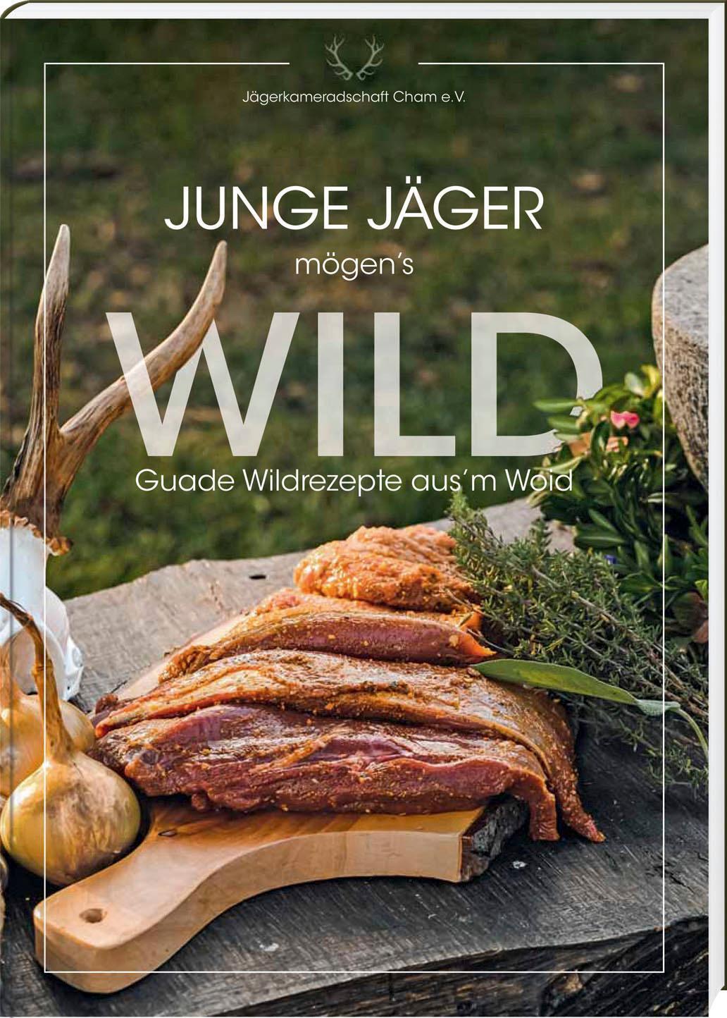 Cover: 9783955878009 | Junge Jäger mögen's WILD | Guade Wildrezepte aus'm Woid | Buch | 2022