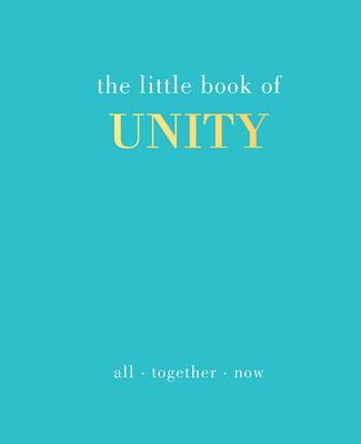 Cover: 9781787138001 | The Little Book of Unity | All Together Now | Joanna Gray | Buch