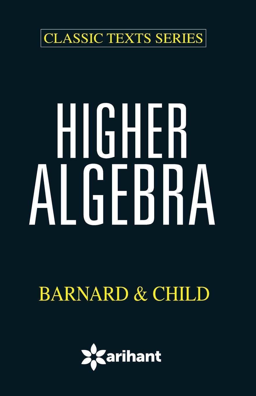 Cover: 9789350943199 | Higher Algebra Bernald & Child | Barnard (u. a.) | Taschenbuch | 2016