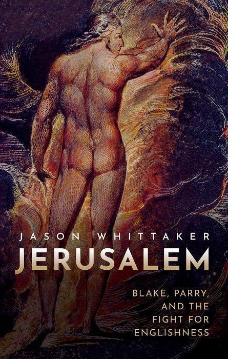 Cover: 9780192845870 | Jerusalem | Blake, Parry, and the Fight for Englishness | Whittaker