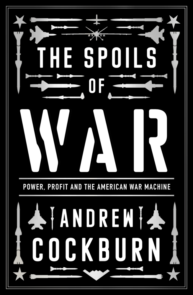 Cover: 9781839763656 | Spoils of War | Power, Profit and the American War Machine | Cockburn