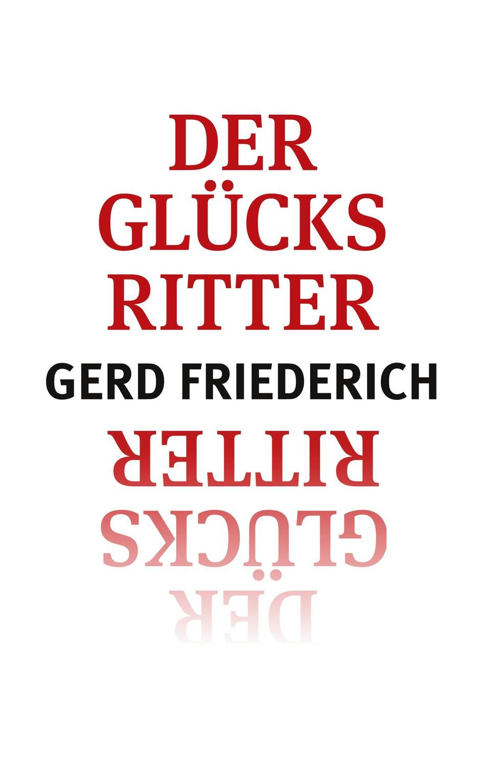 Cover: 9783756298723 | Der Glücksritter | Gerd Friederich | Taschenbuch | Books on Demand