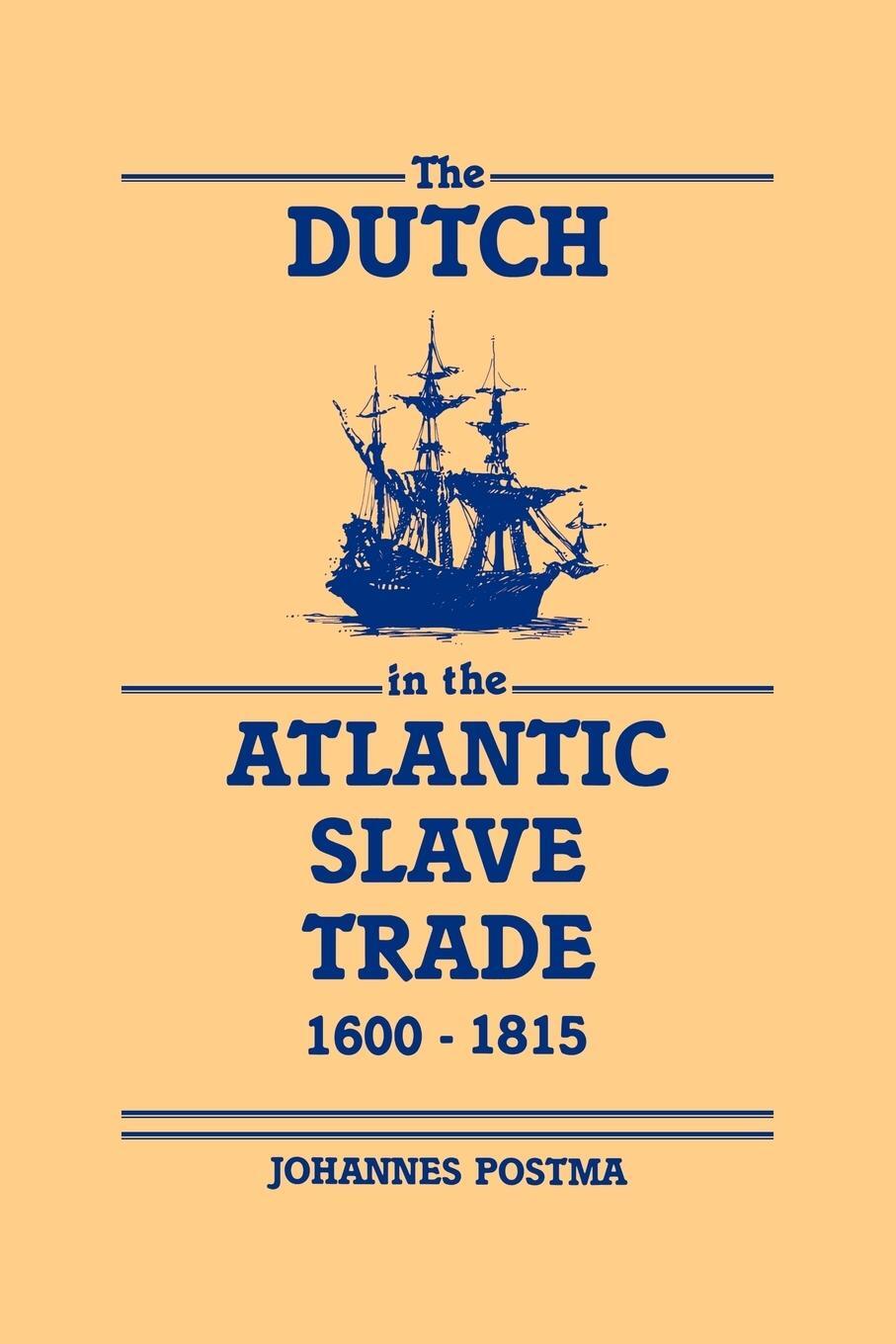 Cover: 9780521048248 | The Dutch in the Atlantic Slave Trade, 1600 1815 | Postma (u. a.)