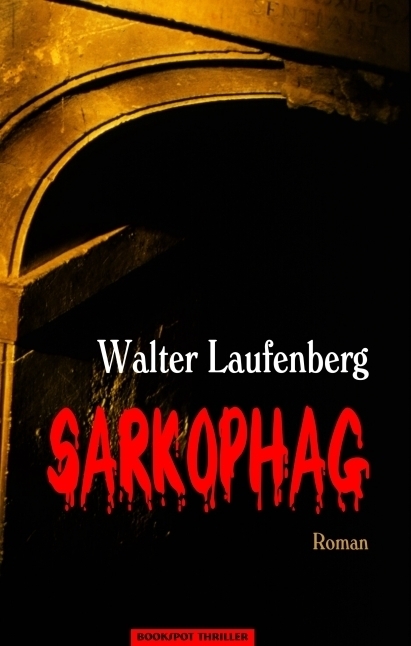 Cover: 9783937357294 | Sarkophag | Roman | Walter Laufenberg | Buch | 340 S. | Deutsch | 2008