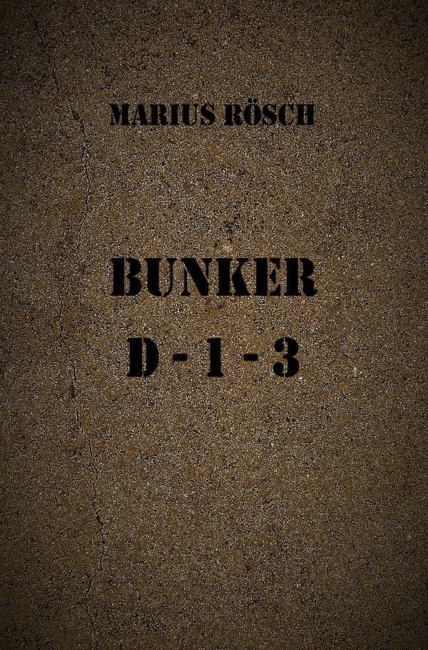 Cover: 9783748582151 | Bunker D13 | Marius Rösch | Taschenbuch | 292 S. | Deutsch | 2019