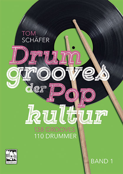 Cover: 9783897751811 | Drum Grooves der Pop Kultur | 138 Grooves, 110 Drummer | Tom Schäfer