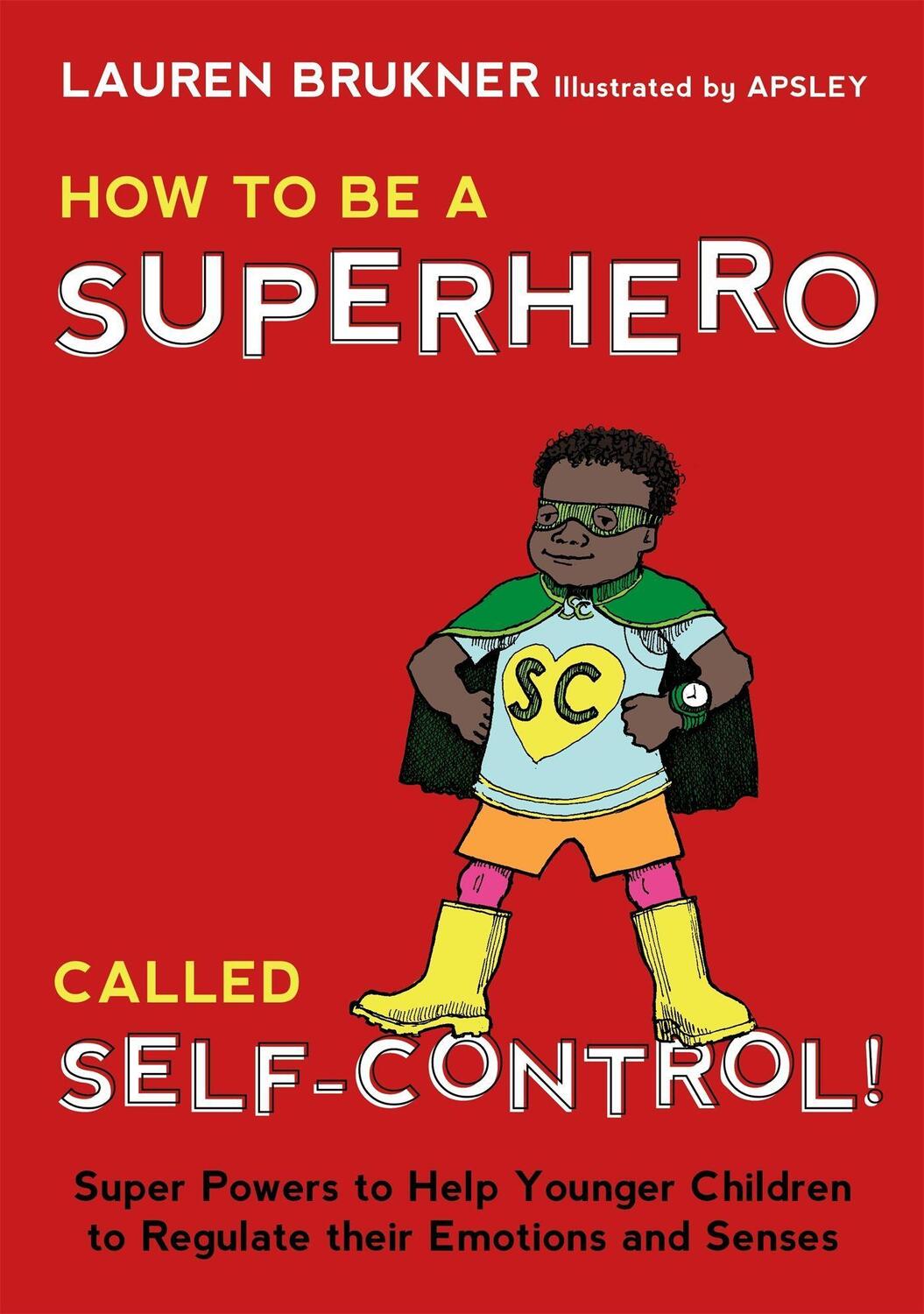Cover: 9781849057172 | How to Be a Superhero Called Self-Control!: Super Powers to Help...
