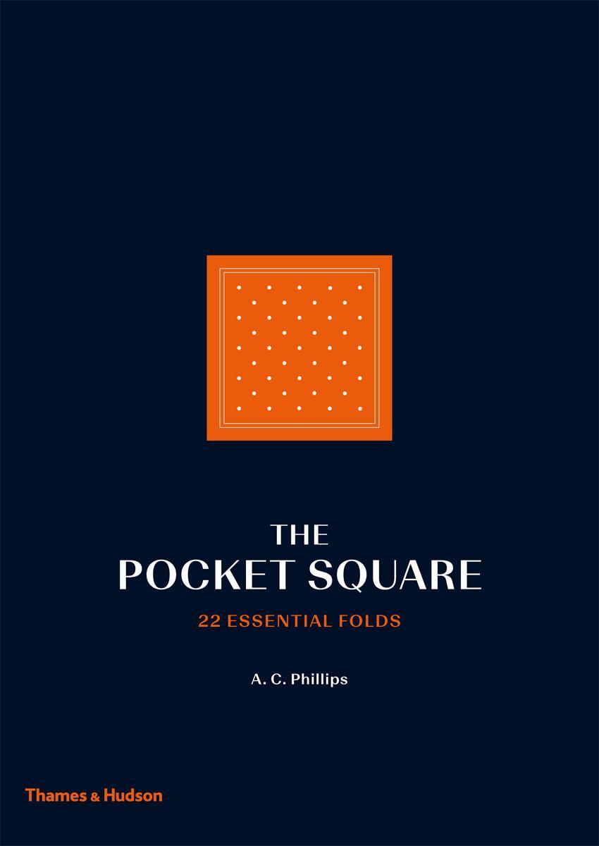 Cover: 9780500518861 | The Pocket Square | 22 Essential Folds | Alexander Phillips | Buch