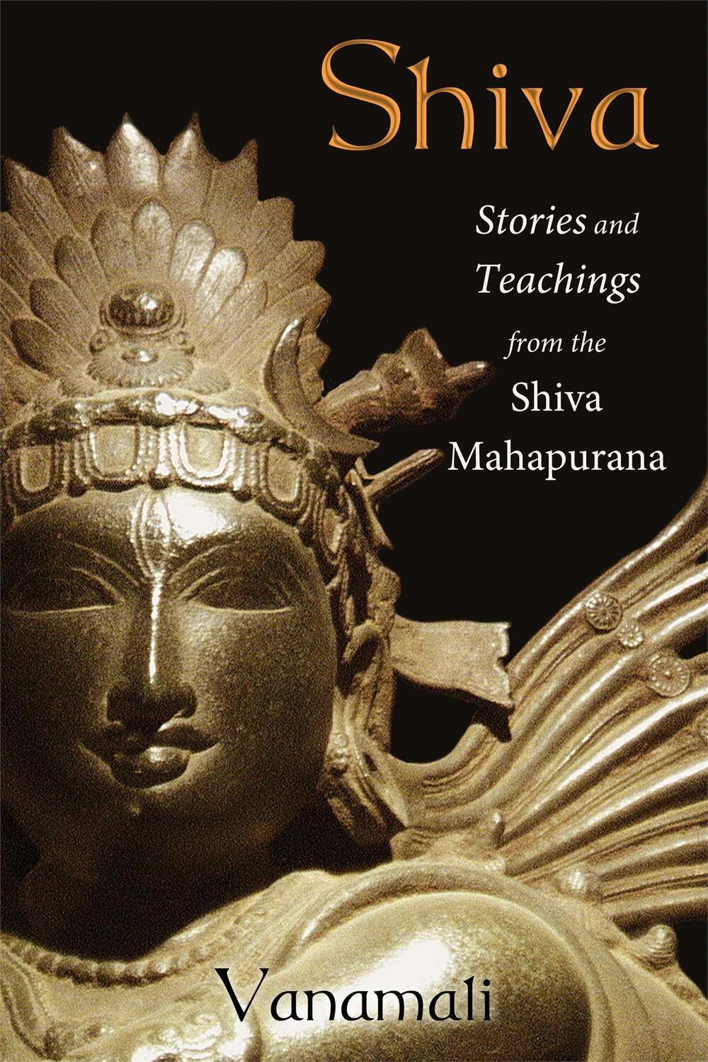 Cover: 9781620552483 | Shiva | Stories and Teachings from the Shiva Mahapurana | Vanamali