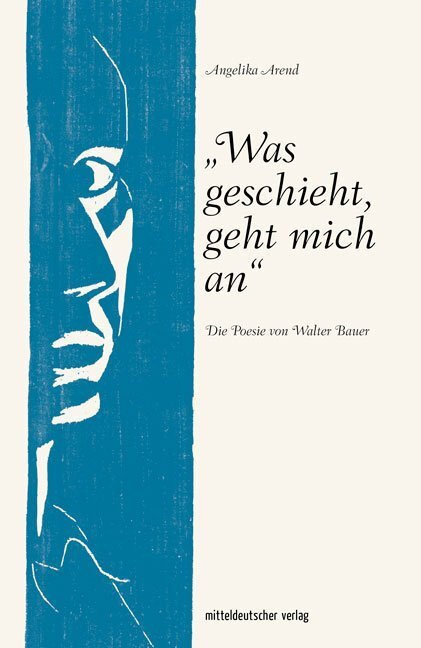 Cover: 9783963111884 | "Was geschieht, geht mich an" | Die Poesie von Walter Bauer | Arend