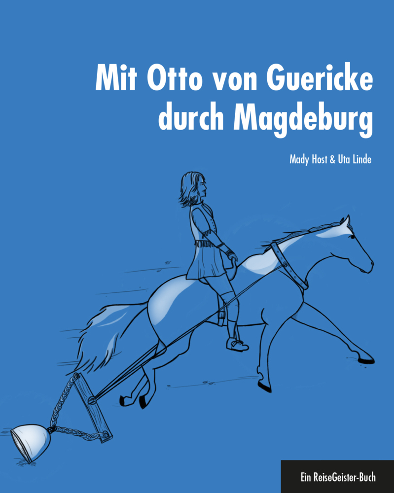 Cover: 9783942617031 | Mit Otto von Guericke durch Magdeburg | Ein ReiseGeister-Buch | Buch