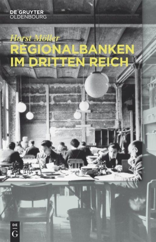 Cover: 9783110431612 | Regionalbanken im Dritten Reich | Horst Möller | Buch | VIII | Deutsch