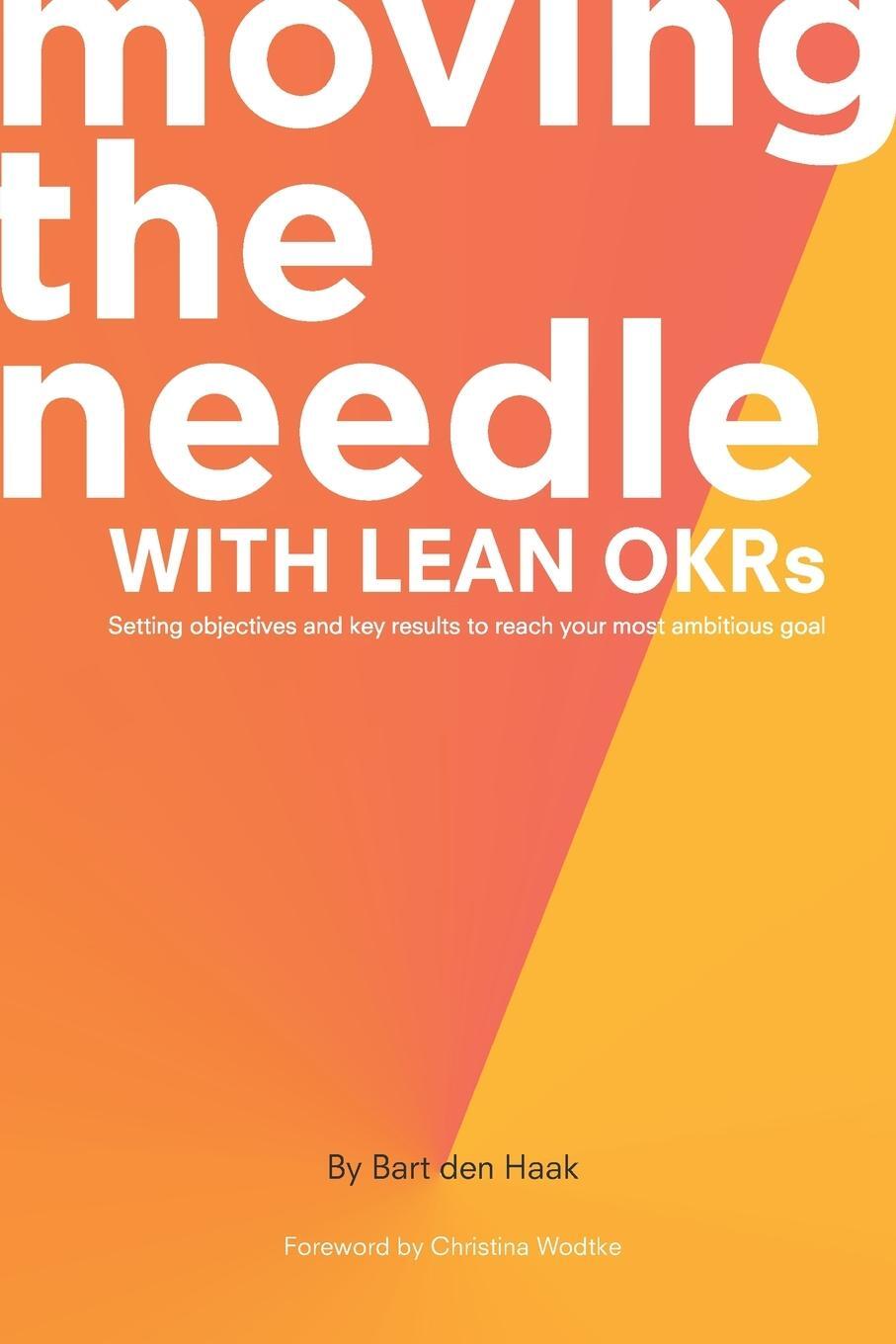 Cover: 9781637421154 | Moving the Needle With Lean OKRs | Bart Den Haak | Taschenbuch | 2021