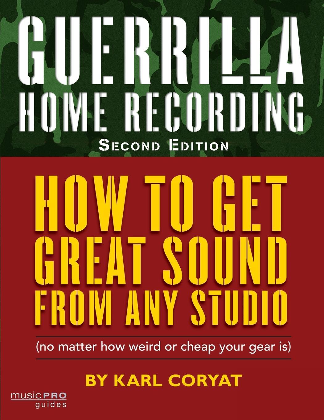 Cover: 9781423454465 | Guerrilla Home Recording | Karl Coryat | Taschenbuch | Reference