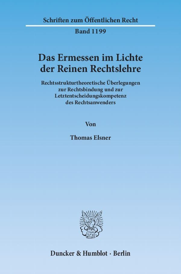 Cover: 9783428136193 | Das Ermessen im Lichte der Reinen Rechtslehre | Thomas Elsner | Buch
